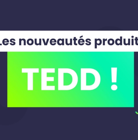 les nouveautés produits TEDD