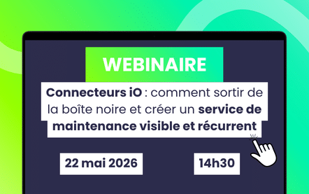 iO connecteurs visibles de vos clients